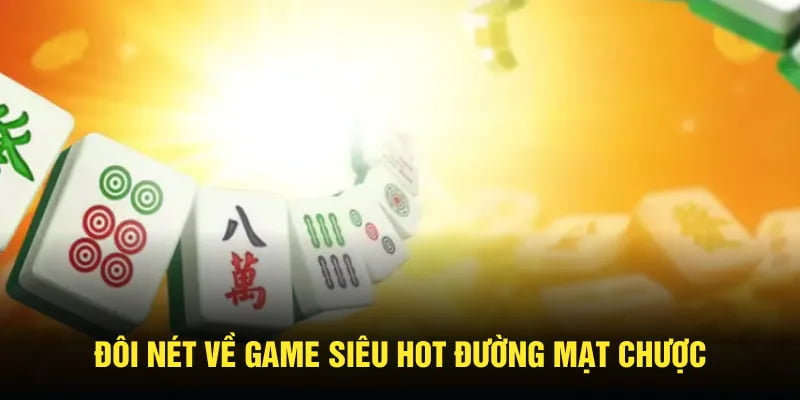 Đôi nét về game siêu hot Đường Mạt Chược Sumvip
