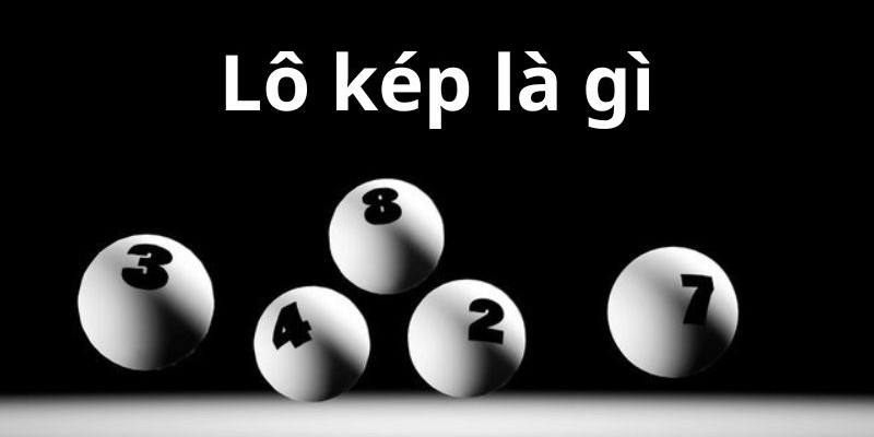 Lô kép là gì?