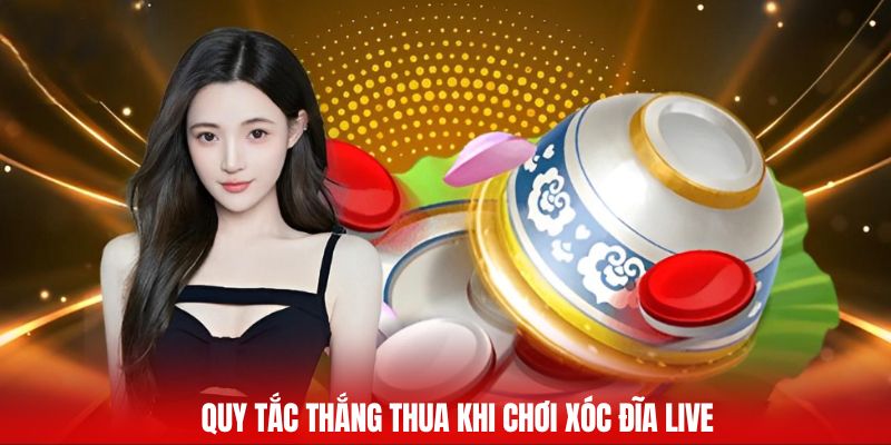 Quy tắc thắng thua khi chơi xóc đĩa live